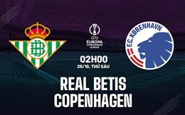 Nhận định Real Betis vs Copenhagen 2h00 ngày 25/10 (Conference League 2024/25)