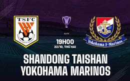 Nhận định Shandong Taishan vs Yokohama Marinos 19h00 ngày 22/10 (AFC Champions League Elite 2024/25)