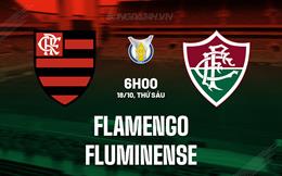 Nhận định Flamengo vs Fluminense 6h00 ngày 18/10 (VĐQG Brazil 2024)