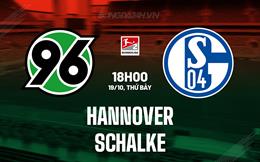 Nhận định - dự đoán Hannover vs Schalke 18h00 ngày 19/10 (Hạng 2 Đức 2024/25)