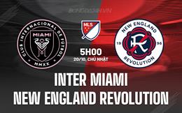 Nhận định Inter Miami vs New England 5h00 ngày 20/10 (Nhà nghề Mỹ 2024)