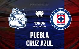 Nhận định bóng đá Puebla vs Cruz Azul 10h05 ngày 19/10 (VĐQG Mexico 2024/25)