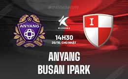 Nhận định Anyang vs Busan IPark 14h30 ngày 20/10 (Hạng 2 Hàn Quốc 2024)