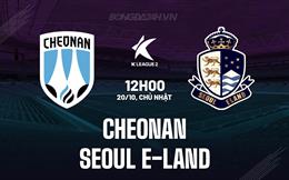 Nhận định Cheonan vs Seoul E-Land 12h00 ngày 20/10 (Hạng 2 Hàn Quốc 2024)