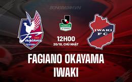 Nhận định Fagiano Okayama vs Iwaki 12h00 ngày 20/10 (Hạng 2 Nhật Bản 2024)