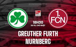 Nhận định Greuther Furth vs Nurnberg 18h30 ngày 20/10 (Hạng 2 Đức 2024/25)