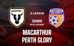 Nhận định Macarthur vs Perth Glory 12h00 ngày 20/10 (VĐQG Australia 2024/25)