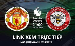 MU vs Brentford link xem trực tiếp Ngoại Hạng Anh 19/10/24 ở đâu ?