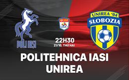 Nhận định Politehnica Iasi vs Unirea 22h30 ngày 21/10 (VĐQG Romania 2024/25)