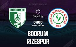 Nhận định Bodrum vs Rizespor 0h00 ngày 22/10 (VĐQG Thổ Nhĩ Kỳ 2024/25)