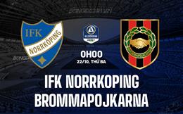 Nhận định IFK Norrkoping vs Brommapojkarna 0h00 ngày 22/10 (VĐQG Thụy Điển 2024)