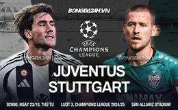 Nhận định Juventus vs Stuttgart (02h00 ngày 23/10): Giữ mạch toàn thắng