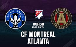 Nhận định bóng đá CF Montreal vs Atlanta 6h30 ngày 23/10 (Nhà nghề Mỹ 2024)