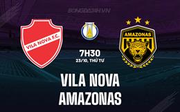 Nhận định Vila Nova vs Amazonas 7h30 ngày 23/10 (Hạng 2 Brazil 2024)