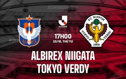 Nhận định Albirex Niigata vs Tokyo Verdy 17h00 ngày 23/10 (VĐQG Nhật Bản 2024)