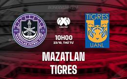 Nhận định Mazatlan vs Tigres 10h00 ngày 23/10 (VĐQG Mexico 2024/25)