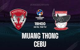 Nhận định Muang Thong vs Cebu 19h00 ngày 23/10 (AFC Champions League Two 2024/25)