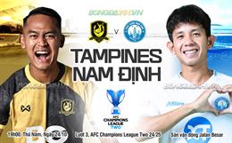 Nhận định Nam Định vs Tampines Rovers (19h00 ngày 24/10): Vượt khó trên sân khách