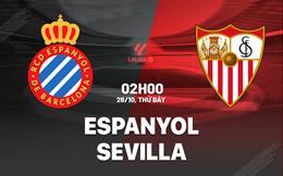 Nhận định Espanyol vs Sevilla (02h00 ngày 26/10): Dễ chia điểm