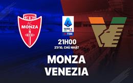 Nhận định bóng đá Monza vs Venezia 21h00 ngày 27/10 (Serie A 2024/25)