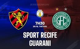 Nhận định Sport Recife vs Guarani 7h30 ngày 25/10 (Hạng 2 Brazil 2024)