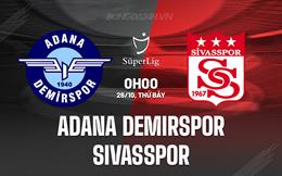 Nhận định Adana Demirspor vs Sivasspor 0h00 ngày 26/10 (VĐQG Thổ Nhĩ Kỳ 2024/25)