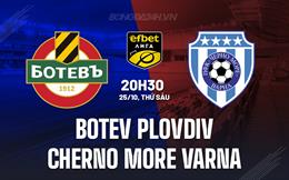 Nhận định Botev Plovdiv vs Cherno More Varna 20h30 ngày 25/10 (VĐQG Bulgaria 2024/25)