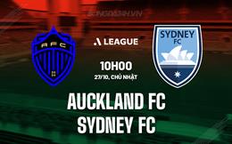 Nhận định Auckland FC vs Sydney FC 10h00 ngày 27/10 (VĐQG Australia 2024/25)