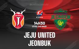 Nhận định Jeju United vs Jeonbuk 14h30 ngày 27/10 (VĐQG Hàn Quốc 2024)