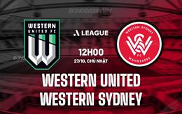 Nhận định Western United vs Western Sydney 12h00 ngày 27/10 (VĐQG Australia 2024/25)