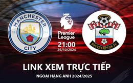 Man City vs Southampton link xem trực tiếp Ngoại Hạng Anh 2024/25