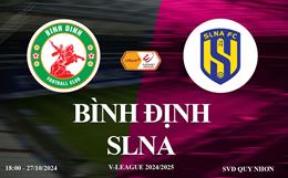 Xem Bình Định vs SLNA 18h00 ngày 27/10/2024 trên kênh FPT Play