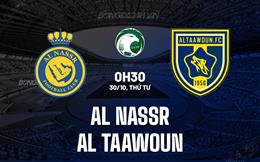 Nhận định Al Nassr vs Al Taawoun 0h30 ngày 30/10 (King’s Cup Saudi Arabia 2024)