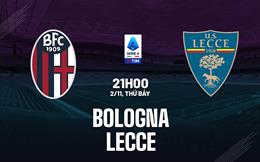 Nhận định bóng đá Bologna vs Lecce 21h00 ngày 2/11 (Serie A 2024/25)