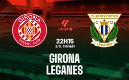 Nhận định Girona vs Leganes (22h15 ngày 2/11): Ngáng chân chủ nhà