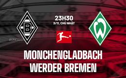 Nhận định Monchengladbach vs Werder Bremen 23h30 ngày 3/11 (Bundesliga 2024/25)