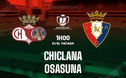 Nhận định Chiclana vs Osasuna 1h00 ngày 31/10 (Cúp Nhà vua TBN 2024/25)