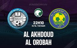 Nhận định Al Akhdoud vs Al Orobah 22h10 ngày 31/10 (VĐQG Saudi Arabia 2024/25)