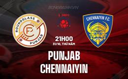 Nhận định Punjab vs Chennaiyin 21h00 ngày 31/10 (VĐQG Ấn Độ 2024/25)