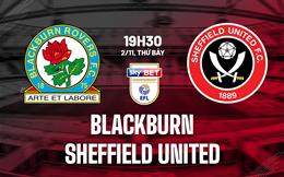 Nhận định Blackburn vs Sheffield United 19h30 ngày 2/11 (Hạng nhất Anh 2024/25)