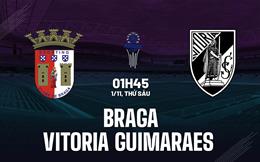 Nhận định Braga vs Vitoria Guimaraes 1h45 ngày 1/11 (Cúp Liên đoàn BĐN 2024/25)