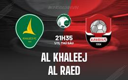 Nhận định Al Khaleej vs Al Raed 21h35 ngày 1/11 (VĐQG Saudi Arabia 2024/25)