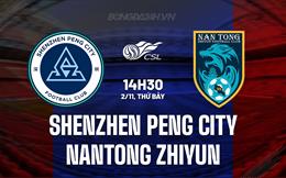 Nhận định Shenzhen Peng City vs Nantong Zhiyun 14h30 ngày 2/11 (VĐQG Trung Quốc 2024)