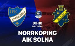 Nhận định Norrkoping vs AIK Solna 1h10 ngày 5/11 (VĐQG Thụy Điển 2024)