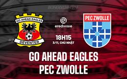 Nhận định Go Ahead Eagles vs PEC Zwolle 18h15 ngày 3/11 (VĐQG Hà Lan 2024/25)