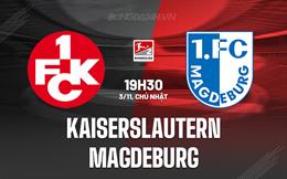 Nhận định Kaiserslautern vs Magdeburg 19h30 ngày 3/11 (Hạng 2 Đức 2024/25)