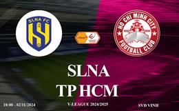 Xem trực tiếp SLNA vs TPHCM 18h00 ngày 2/11/2024 ở đâu?