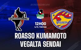 Nhận định Roasso Kumamoto vs Vegalta Sendai 12h00 ngày 4/11 (Hạng 2 Nhật Bản 2024)