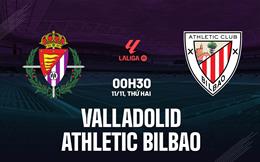 Nhận định Valladolid vs Athletic Bilbao (00h30 ngày 11/11): Nối dài mạch bất bại