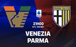 Nhận định bóng đá Venezia vs Parma 21h00 ngày 9/11 (Serie A 2024/25)